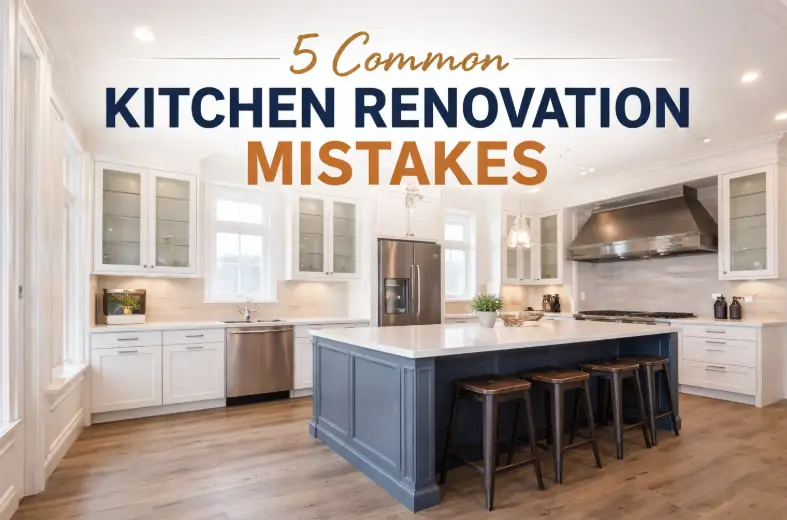 Toronto Kitchen Renovation Mistakes | 5 Common Pitfalls - Blog Cover