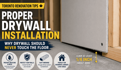 Proper Drywall Installation Tips in Toronto | Why Drywall Should Not Touch the Floor